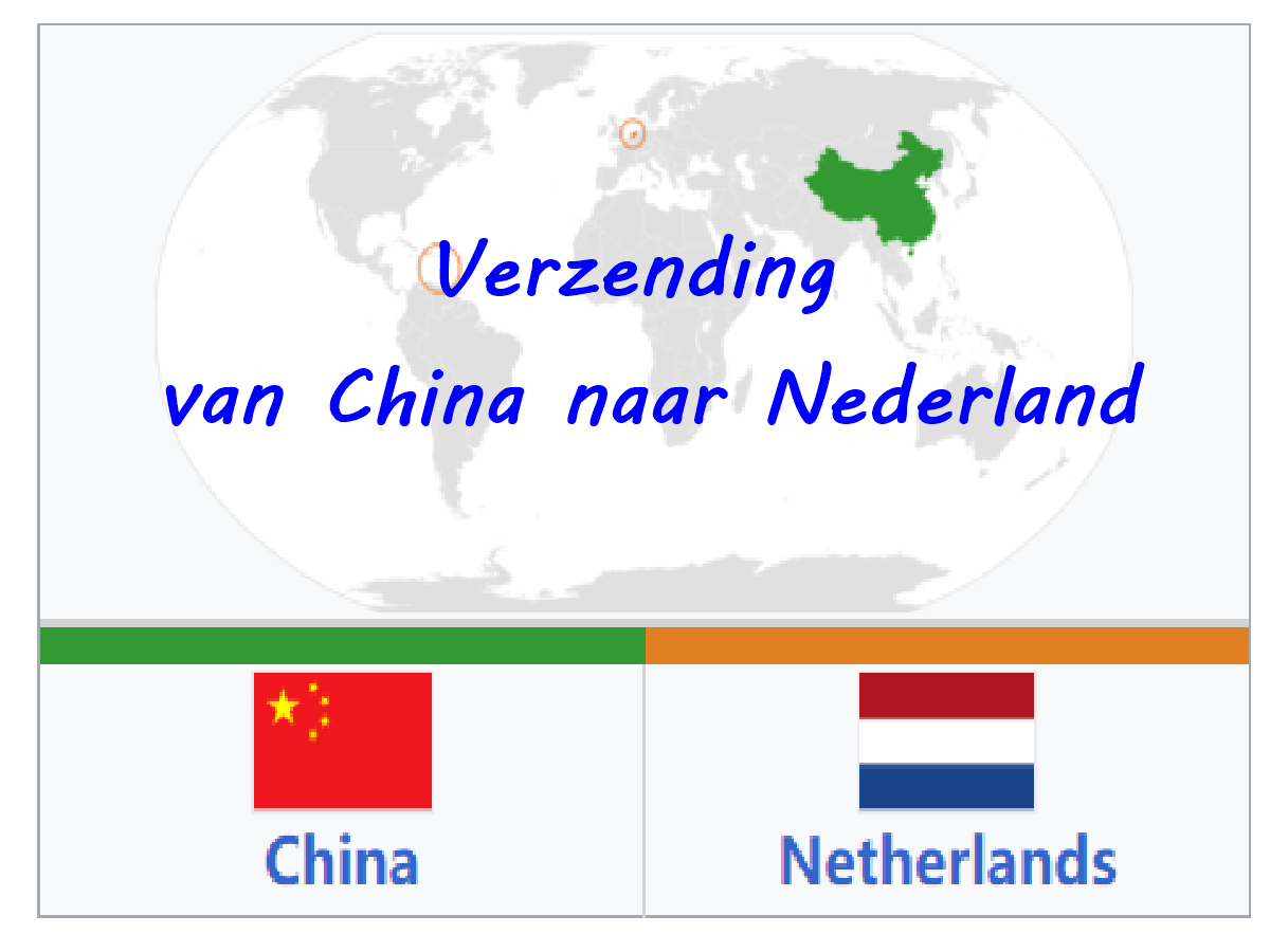 Verzending van China naar Nederland